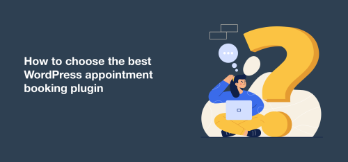 How to choose best WordPress appointment booking plugin