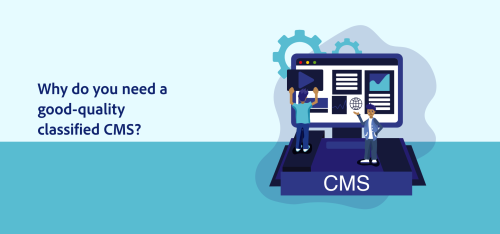 Why do you need a good-quality classified CMS?