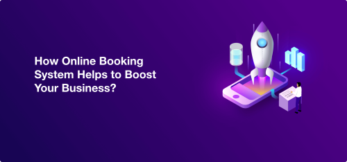 How Online Booking System Helps to Boost Your Business?
