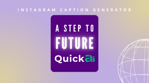 QuickAi: The Revolutionary Instagram Caption Generator