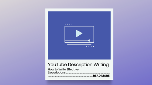 YouTube Description Writing: How to Write Effective Descriptions