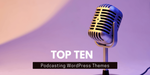 Top 10 Podcasting WordPress Themes 2023